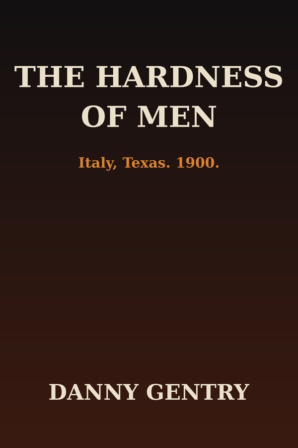 Cover of The Hardness of Men by Danny Gentry